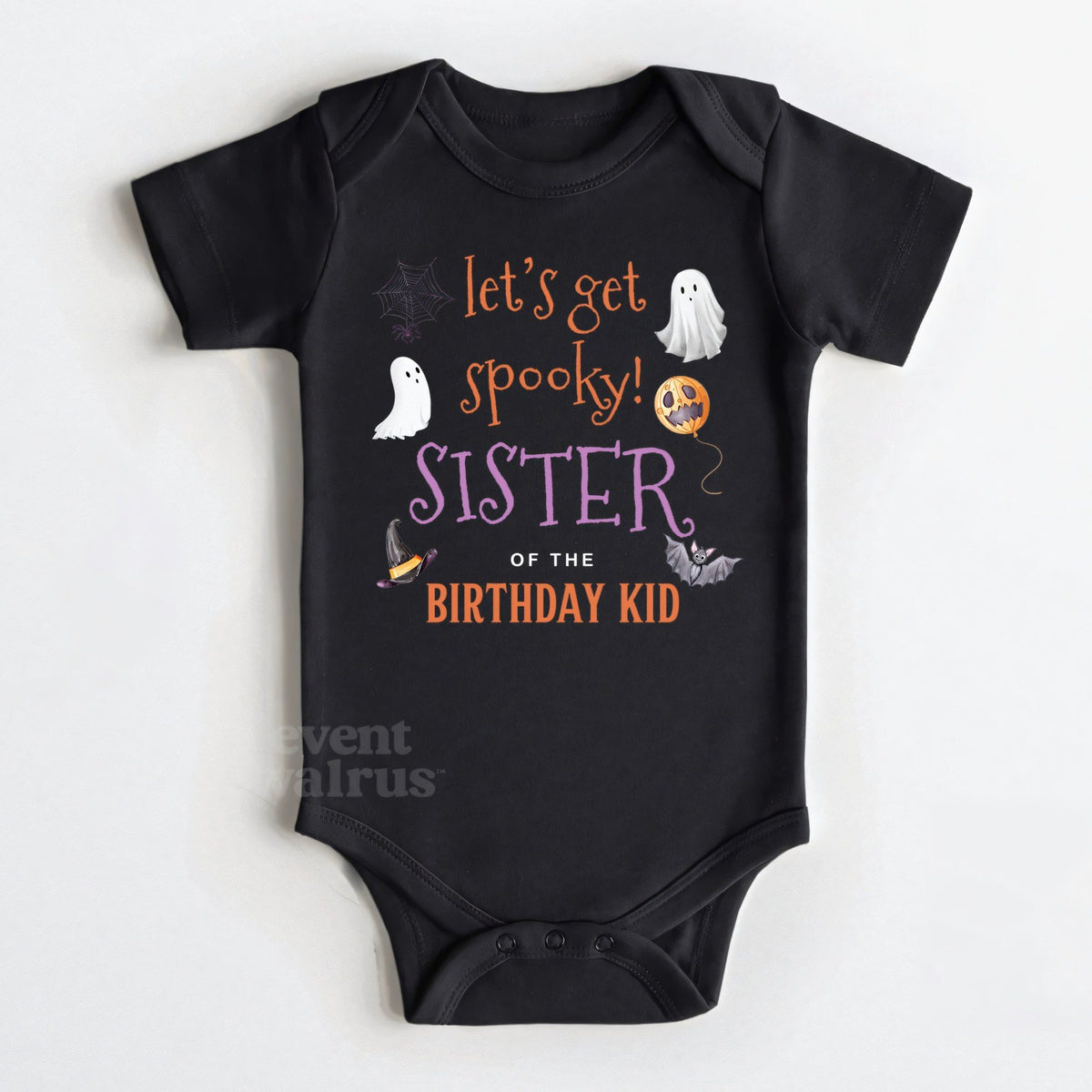 Black baby bodysuit reading Let's Get Spooky Sister of the Birthday Kid.
