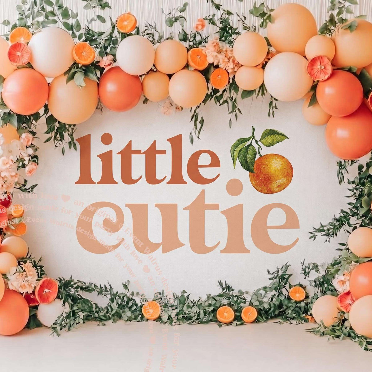 Little cutie backdrop framed by peach and orange balloons, citrus slices and greenery.